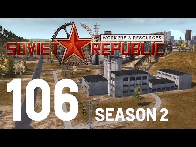 Workers & Resources: Soviet Republic - Season 2 - Ep 106 -