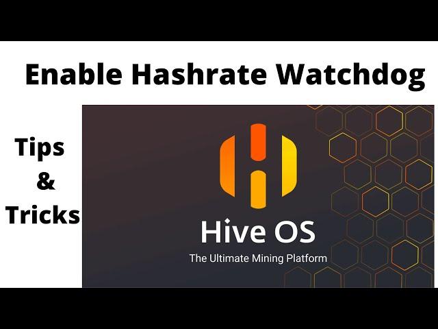 mining Hiveos Enable Hashrate Watchdog Easily