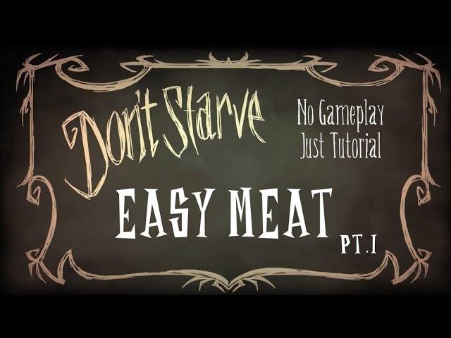 Don't Starve RoG No Gameplay, Just Tutorial: Easy Meat pt.1