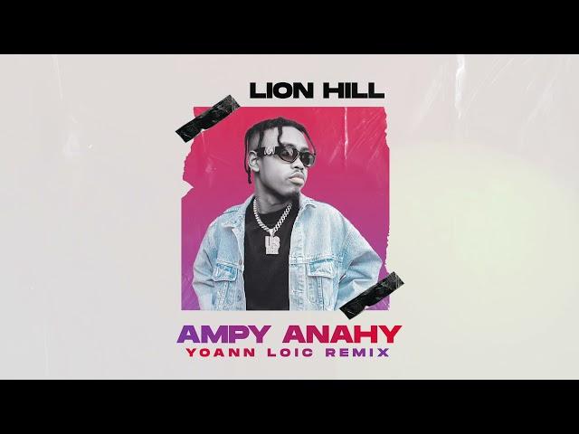 Lion Hill - Ampy Anahy (Yoann Loîc Remix)