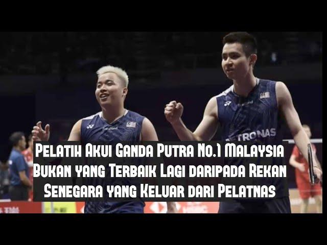 Pelatih Akui Aaron/Soh Bukan yang Terbaik Lagi daripada Rekan Senegara yang Keluar dari Pelatnas