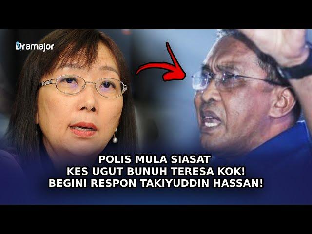 POLIS Mula Siasat Kes Ugut Teresa Kok! Begini Respon Takiyuddin Hassan!