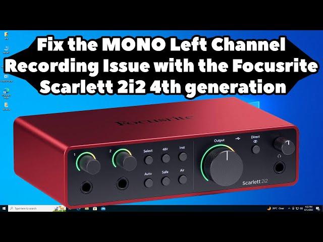 How to Fix Audio Issue (Mono) (Left or Right only) using Focusrite Scarlett 2i2 4Th Generation