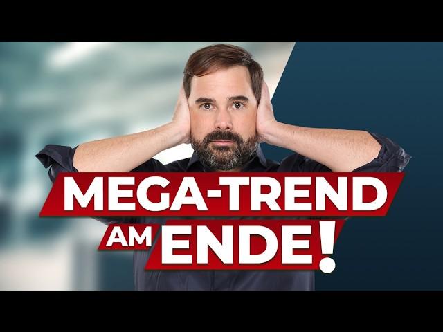 Achtung: Dieser Mega-Trend endet bald!