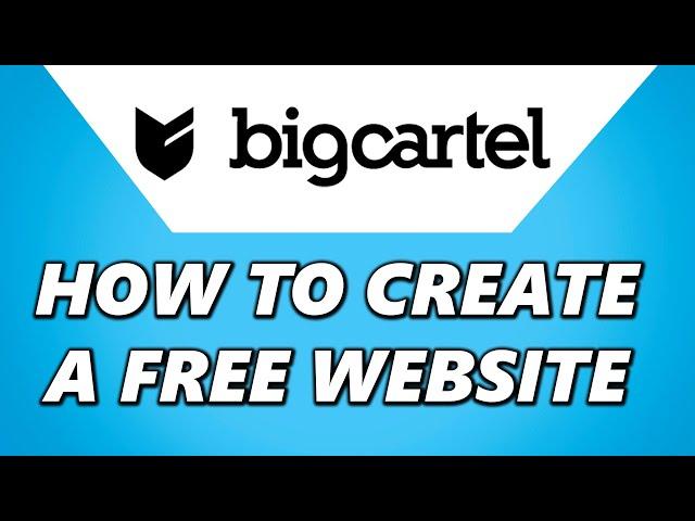 Make a BigCartel Website for FREE | How to Create BigCartel Website Store FAST