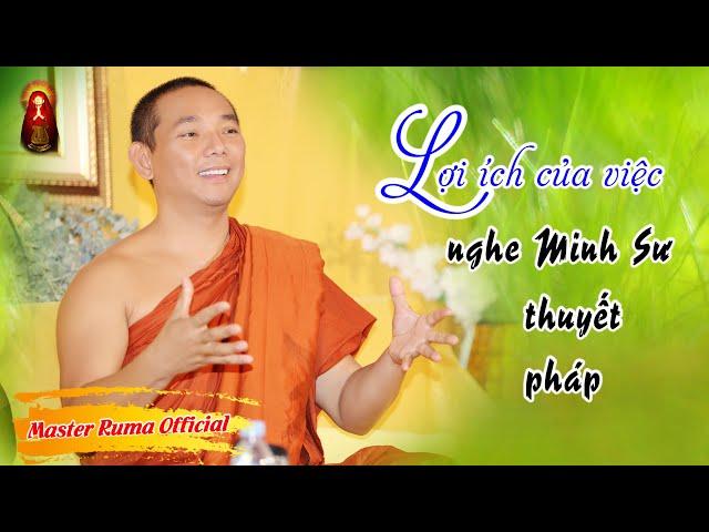 Lợi ích của việc nghe Minh Sư thuyết pháp | Master Ruma Official