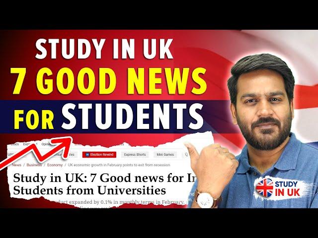 Study in UK: 7 Good News Students - More Benefits | January & September 2025 Intake