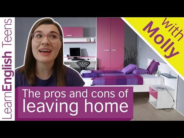 The pros and cons of leaving home