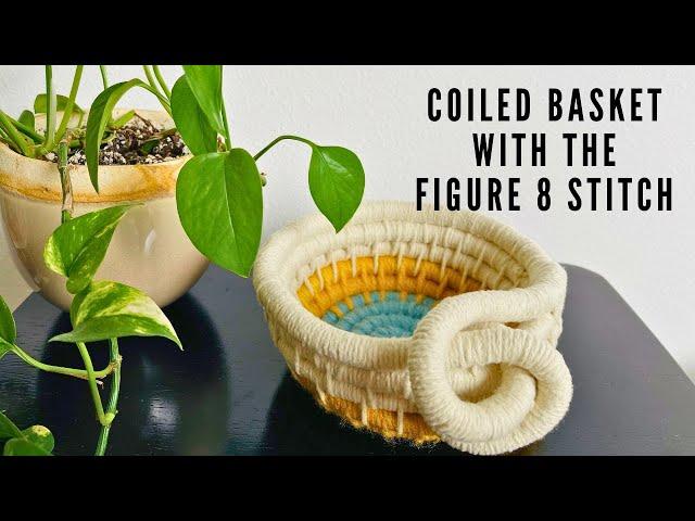 Coiled Basket Using the Figure 8 Stitch | New Pattern