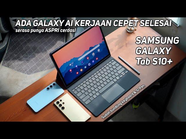 Review Samsung Galaxy Tab S10+ | Cara Cerdas Kerja Tuntas Dengan AI di Samsung Galaxy Tab S10+