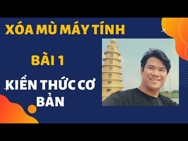 Xóa mù máy tính Bài 1: Kiến thức cơ bản