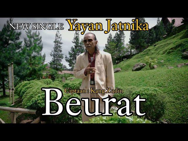 BEURAT - YAYAN JATNIKA ( OFFICIAL MUSIK VIDEO SUNDA )