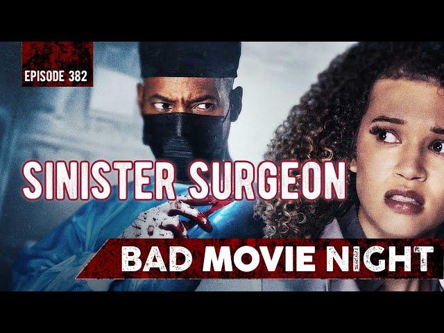 Sinister Surgeon (2024) - Bad Movie Night Podcast