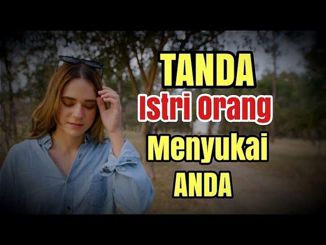 11Tanda Istri Orang Menyukai Anda