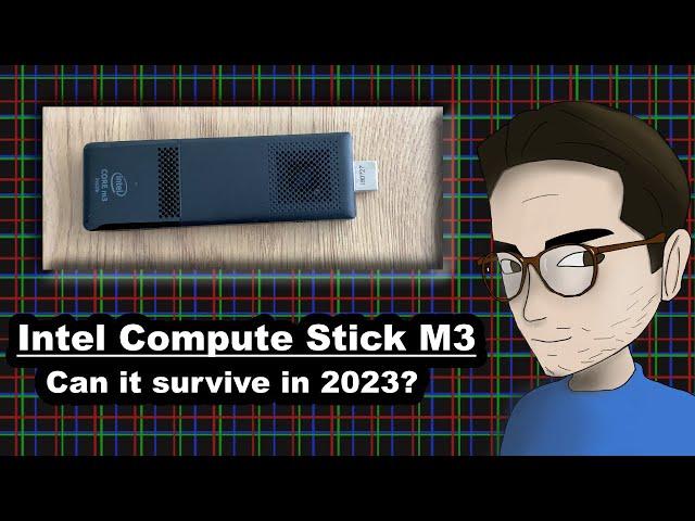 Intel Compute Stick M3 - Can it survive in 2023?