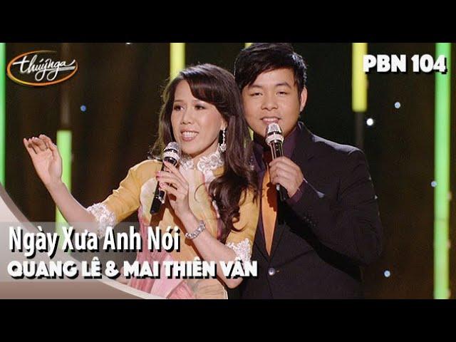 PBN 104 | Quang Lê & Mai Thiên Vân - Ngày Xưa Anh Nói
