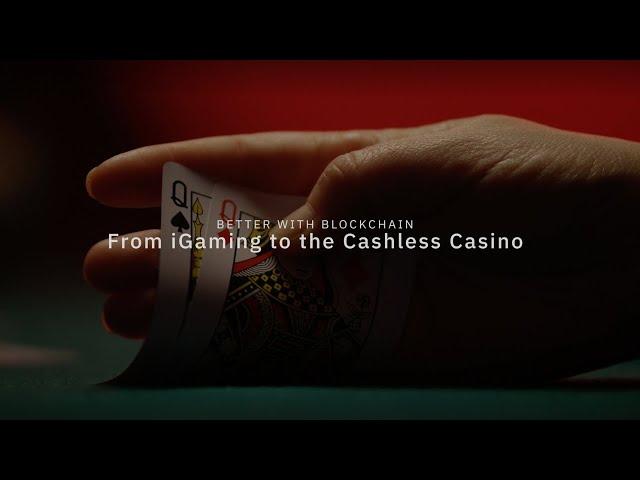 From iGaming to the Cashless Casino