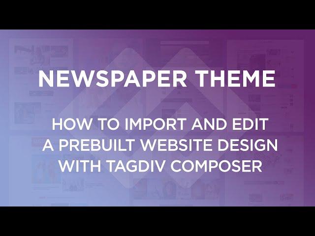 How to Install a PreBuilt Website Design with Newspaper Theme