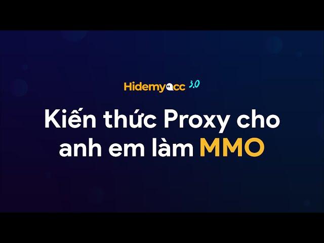 Tìm hiểu về Proxy | Hướng dẫn tìm mua và kiểm tra Proxy "sạch" để reg, nuôi tài khoản cho ae làm MMO