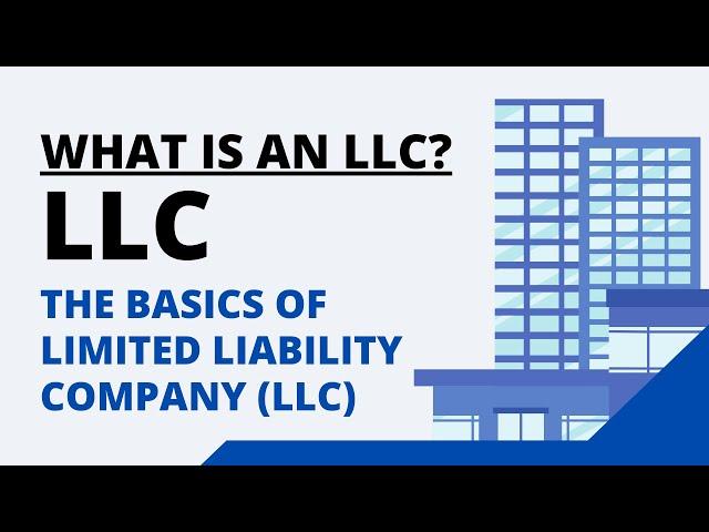 What is Limited Liability Company - Basics of LLCs