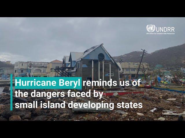 Hurricane Beryl reminds us of the dangers faced by small island developing states | UNDRR