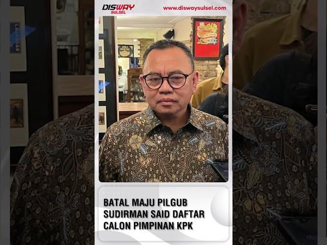 BATAL MAJU PILGUB SUDIRMAN SAID DAFTAR CALON PIMPINAN KPK #pilgubdki