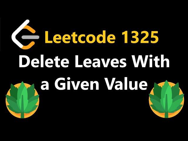 Delete Leaves With a Given Value - Leetcode 1325 - Python
