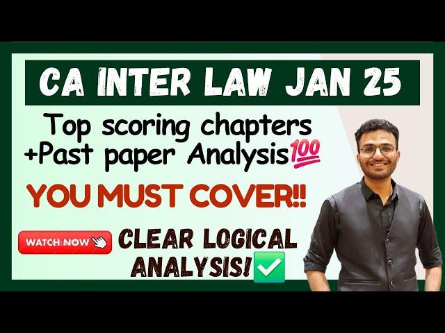 Top Scoring chapters️ CA Inter Law jan 25 + Past paper Analysis| Most Logical Analysis| Law Jan 25