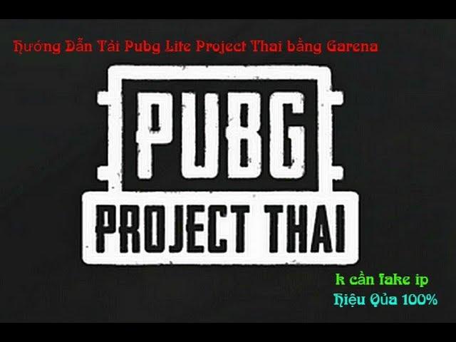 Hướng Dẫn Tải Pubg Lite Project Thai bắng Garena không cần Fake IP thành công | QuânQuangNĐK