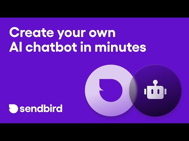 Create your own AI chatbot in minutes I Sendbird AI chatbot