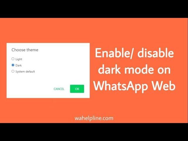 Enable/ Disable dark mode on WhatsApp Web