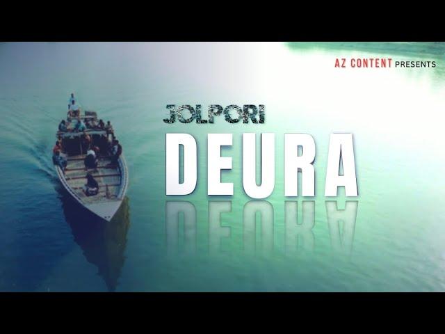 Deura || Official Music Video || Jolpori || AZ Content