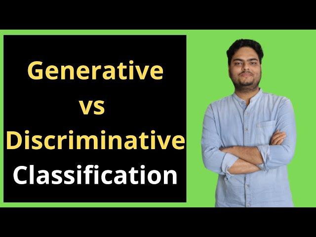 Generative and Discriminative Classification | Generative and Discriminative Machine Learning