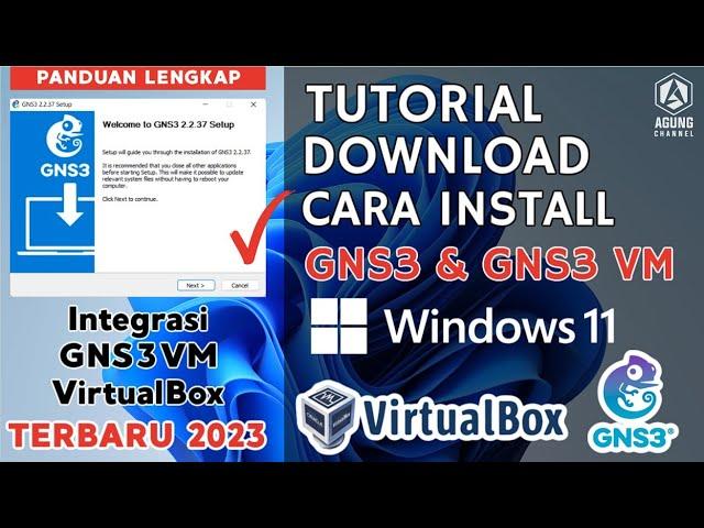 CARA INSTALL GNS3 DI WINDOWS 11 | TUTORIAL GNS3 VM VIRTUALBOX WINDOWS 11 | GNS3 TUTORIAL INDONESIA