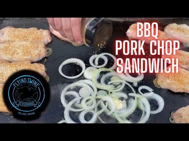 BBQ PORK CHOP SANDWICH (FLYING SWINE SEASONINGS)