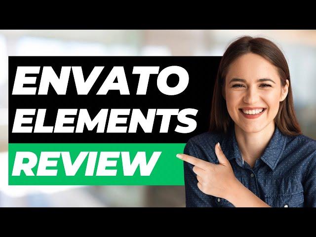 Envato Elements Review - Is It Really Worth It?