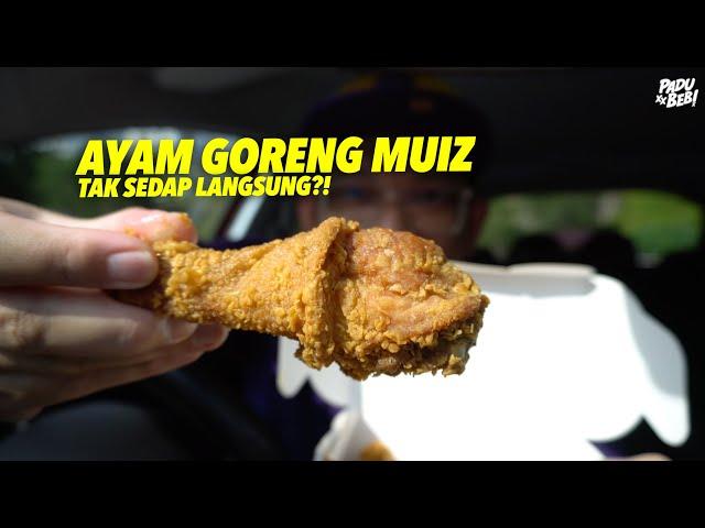 Ayam Goreng Muiz Tak Sedap Langsung? Baik Tak Payah Niaga!