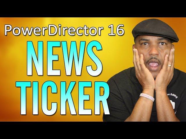 How to Make a News Ticker Lower Third | PowerDirector