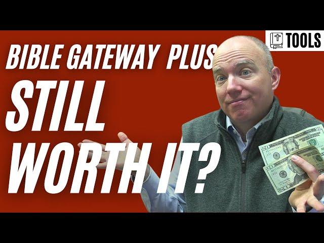 Is Bible Gateway Plus still worth it? (REVIEW UPDATE)