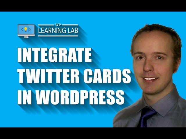 NEW 2015 Twitter Cards in Wordpress: How To Integrate Twitter Cards With WordPress | WP Learning Lab