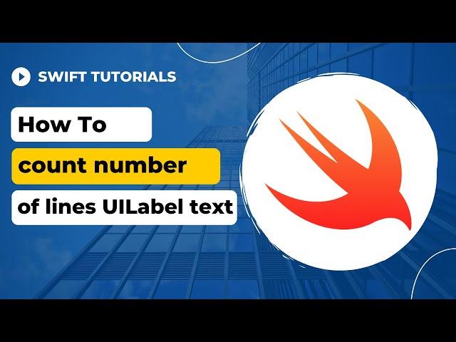 Swift Tutorial - Count number of line UILabel in iOS SDK using swift