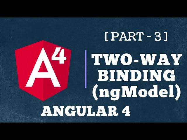 Angular 4 : Use Two-Way Binding in Angular [ngModel]