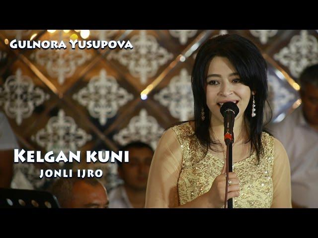 Gulnora Yusupova - Kelgan kuni | Гулнора Юсупова - Келган куни (jonli)