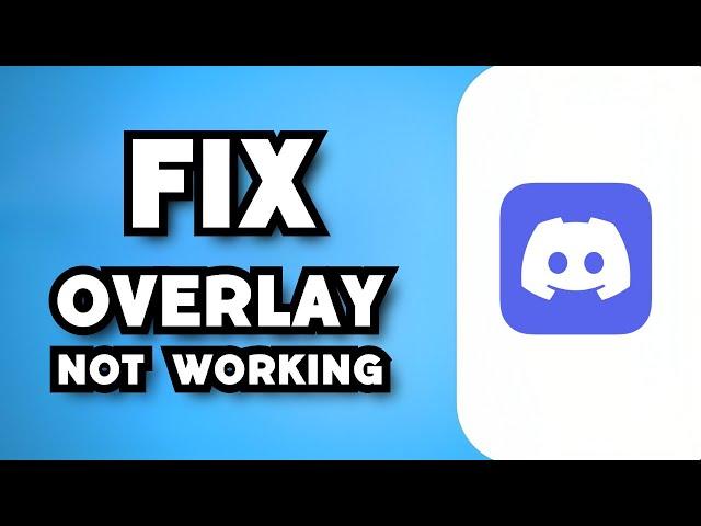 How To Fix Discord Overlay Not Working (2025 Guide)