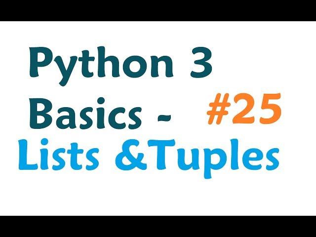 Python 3 Programming Tutorial - Lists and Tuples