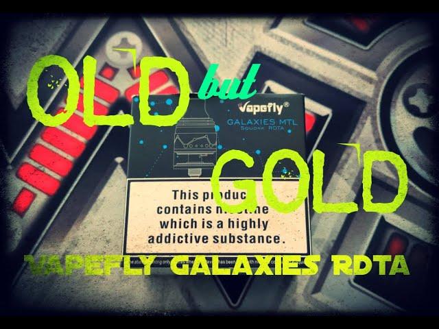 OLD but GOLD Vapefly Galaxies mtl rdta