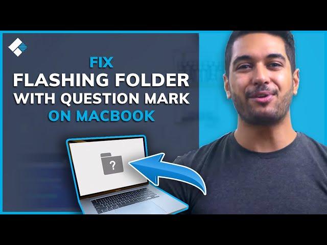 How to Fix Flashing Folder With Question Mark on Macbook? (3 Methods)