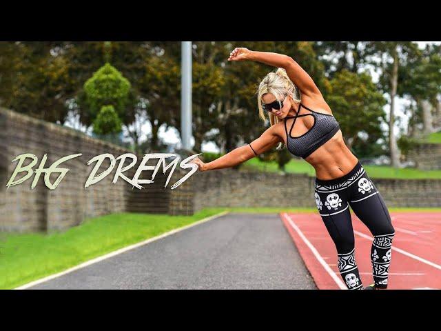 Big Dreams  Female Fitness Motivation