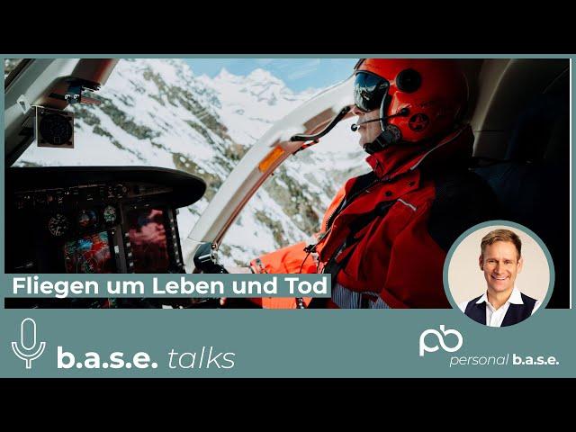 #65 Fliegen um Leben und Tod | Gerold Biner - Air Zermatt | b.a.s.e. talks