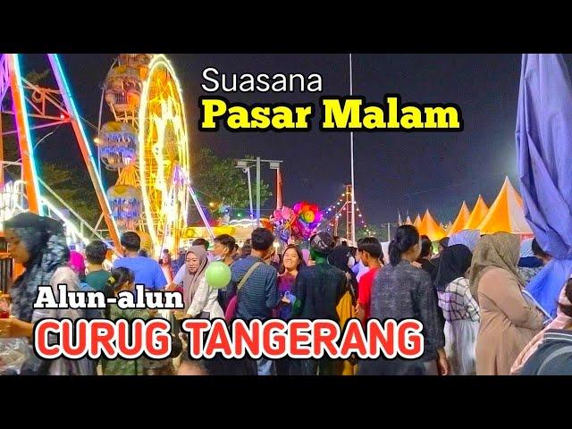 Ramai Banget‼️Pasar malam Alun-alun Curug,tangerang~Banyak bianglala permainan Anak-anaknya